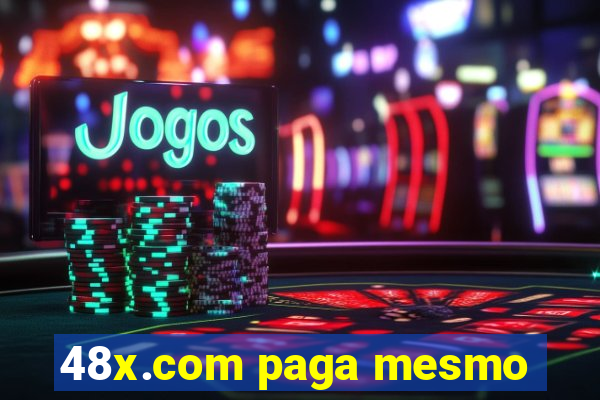 48x.com paga mesmo